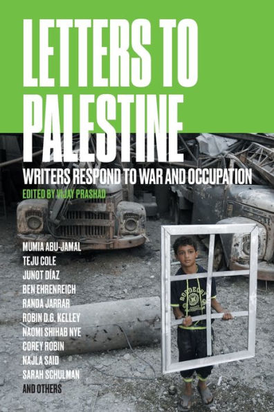 Letters to Palestine: Writers Respond War and Occupation