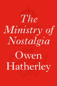 The Ministry of Nostalgia: Consuming Austerity