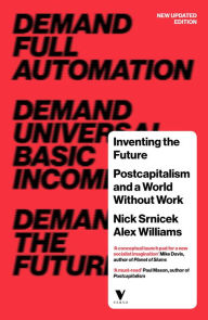 Title: Inventing the Future: Postcapitalism and a World Without Work, Author: Nick SRNICEK