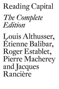 Title: Reading Capital: The Complete Edition, Author: Louis Althusser