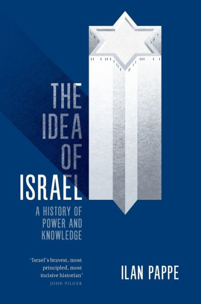 The Idea of Israel: A History Power and Knowledge