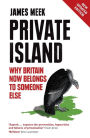 Private Island: Why Britain Now Belongs to Someone Else