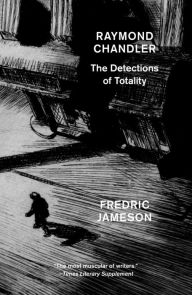 Title: Raymond Chandler: The Detections of Totality, Author: Fredric Jameson
