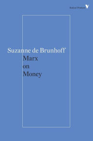 Title: Marx on Money, Author: Suzanne De Brunhoff