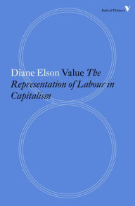 Title: Value: The Representation of Labour in Capitalism, Author: Diane Elson