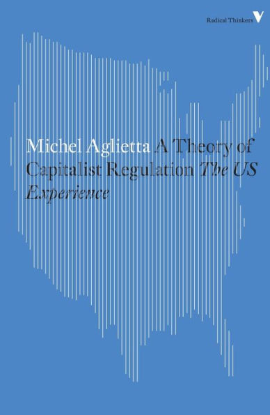 A Theory of Capitalist Regulation: The US Experience