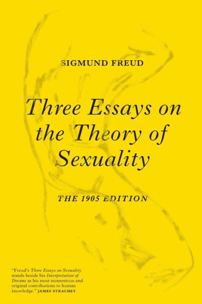 Three Essays on The Theory of Sexuality: 1905 Edition
