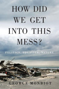 Books downloadable to ipod How Did We Get Into This Mess?: Politics, Equality, Nature 