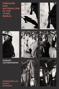 Title: Feminism and Nationalism in the Third World, Author: Kumari Jayawardena