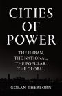 Cities of Power: The Urban, The National, The Popular, The Global
