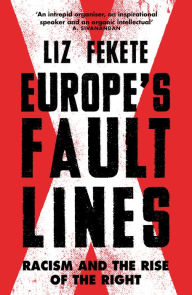 Title: Europe's Fault Lines: Racism and the Rise of the Right, Author: Elizabeth Fekete