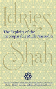 Title: The Exploits of the Incomparable Mulla Nasrudin, Author: Idries Shah