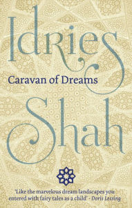 Title: Caravan of Dreams, Author: Idries Shah