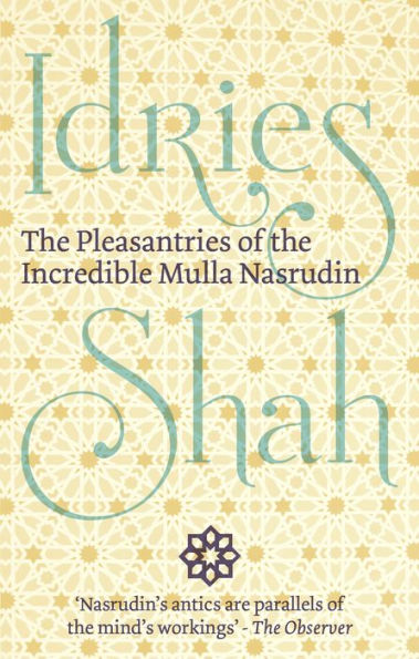 The Pleasantries of the Incredible Mulla Nasrudin