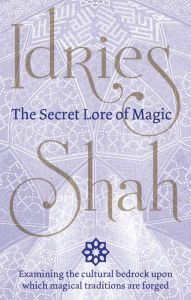 Title: The Secret Lore of Magic, Author: Idries Shah