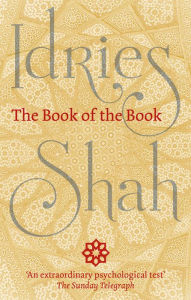 Title: The Book of the Book, Author: Idries Shah