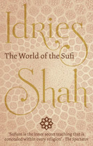 Title: The World of the Sufi, Author: Idries Shah