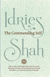 Title: The Commanding Self, Author: Idries Shah