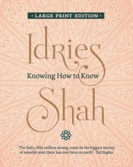 Title: Knowing How to Know, Author: Idries Shah