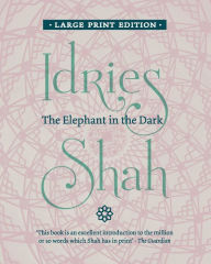 Title: The Elephant in the Dark: Christianity, Islam and the Sufis, Author: Idries Shah