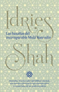 Title: Las hazañas del incomparable Mulá Nasrudín, Author: Idries Shah
