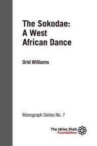 Title: The Sokodae: a West African Dance: ISF Monograph 7, Author: Drid Williams