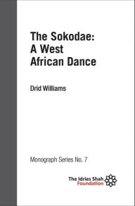 Title: The Sokodae: a West African Dance: ISF Monograph 7, Author: Drid Williams