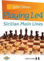 Playing 1.e4: Sicilian Main Lines