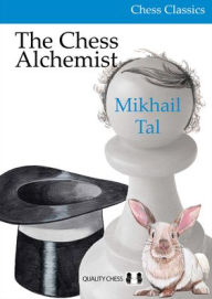 Download free ebooks pdf The Chess Alchemist (English Edition)  by Mikhail Tal, Oleg Stetsko, Mikhail Tal, Oleg Stetsko 9781784830830