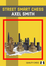 Downloads books free Street Smart Chess by Axel Smith (English literature)