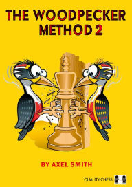 Title: The Woodpecker Method 2: Positional Play, Author: Axel Smith