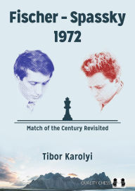 Ebooks magazines free download pdf Fischer - Spassky 1972: Match of the Century Revisited by Tibor Karolyi, Tibor Karolyi MOBI PDF RTF 9781784831790