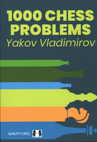 Title: 1000 Chess Problems, Author: Yakov Vladimirov