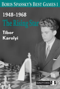 Title: Boris Spasskys Best Games: The Rising Star, Author: Tibor Karolyi