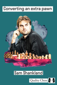 Title: Converting an Extra Pawn in Chess, Author: Sam Shankland