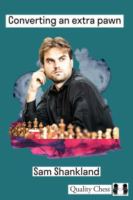 Title: Converting an Extra Pawn in Chess, Author: Sam Shankland