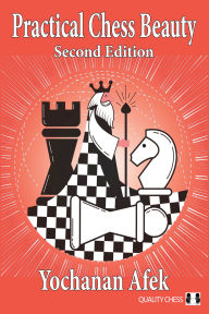 Title: Practical Chess Beauty: Second Edition, Author: Yochanan Afek
