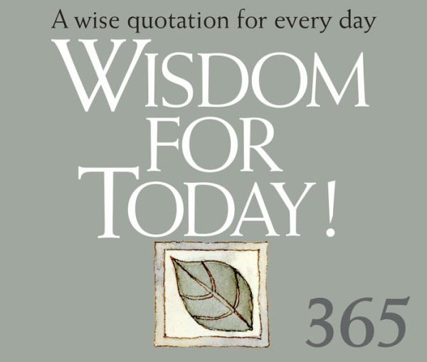 365 Wisdom for Today: A wise quotation for every day