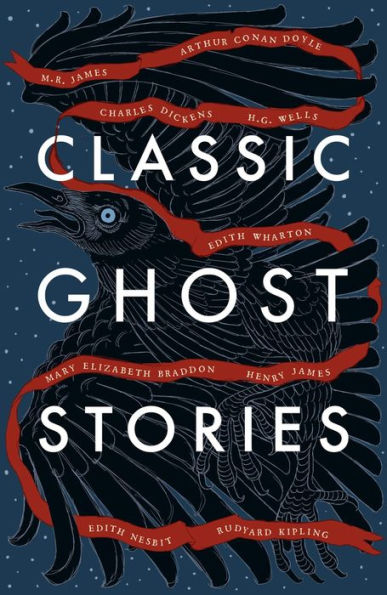 Classic Ghost Stories: Spooky Tales from Charles Dickens, H.G. Wells, M.R. James and many more