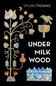 Title: Under Milk Wood: A Play for Voices, Author: Dylan Thomas