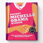 Alternative view 1 of Pocket Michelle Obama Wisdom: Wise and Inspirational Words from Michelle Obama