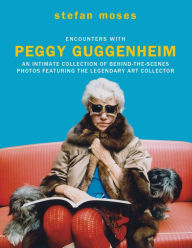 Download ebooks from google Encounters with Peggy Guggenheim: An intimate collection of behind-the-scenes photos featuring the legendary art collector in English ePub 9781784881870 by Stefan Moses