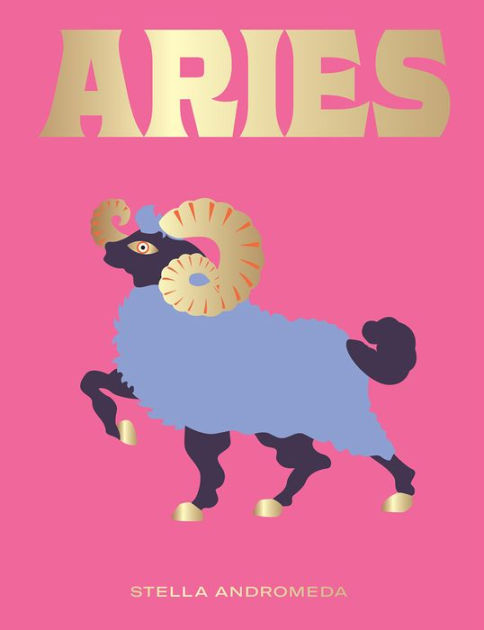 Aries: Harness the Power of the Zodiac (astrology, star sign) by Stella ...