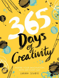 Title: 365 Days of Creativity: Inspire Your Imagination with Art Every Day, Author: Lorna Scobie