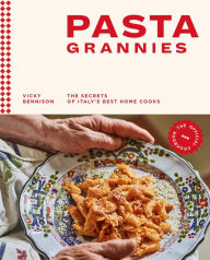 Free ebook download amazon prime Pasta Grannies: The Official Cookbook: The Secrets of Italy's Best Home Cooks English version RTF PDB 9781784882884 by Vicky Bennison
