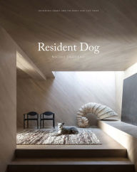 Free book links free ebook downloads Resident Dog (Volume Two): Incredible Homes and the Dogs Who Live There 9781784883508