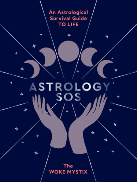 Astrology SOS: An Astrological Survival Guide to Life