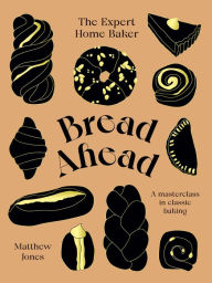 Download free ebook pdf files Bread Ahead: The Expert Home Baker: A Masterclass in Classic Baking (English literature)