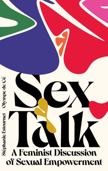 Sex Talk: A Feminist Discussion of Sexual Empowerment