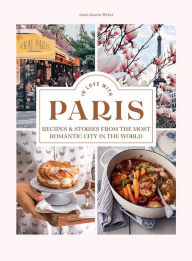 Amazon uk audio books download In Love with Paris: Recipes & Stories From the Most Romantic City in the World 9781784884727 English version by  FB2 iBook